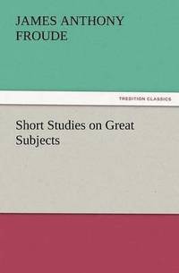 bokomslag Short Studies on Great Subjects