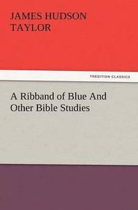 bokomslag A Ribband of Blue and Other Bible Studies