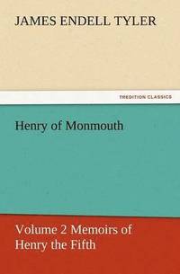 bokomslag Henry of Monmouth, Volume 2 Memoirs of Henry the Fifth