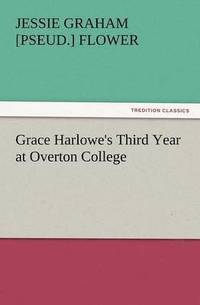 bokomslag Grace Harlowe's Third Year at Overton College