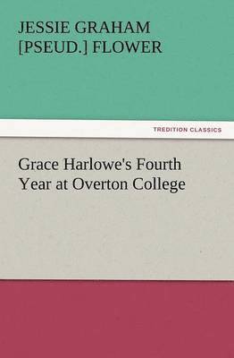 Grace Harlowe's Fourth Year at Overton College 1