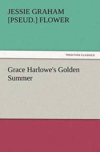 bokomslag Grace Harlowe's Golden Summer