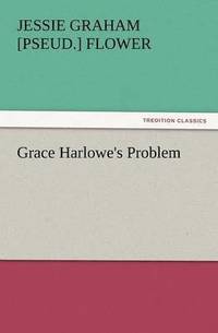 bokomslag Grace Harlowe's Problem