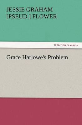 bokomslag Grace Harlowe's Problem