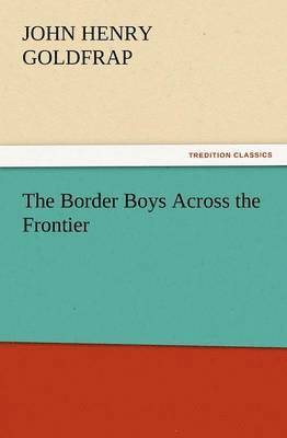 The Border Boys Across the Frontier 1