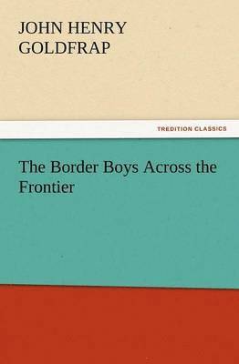 Border Boys Across the Frontier