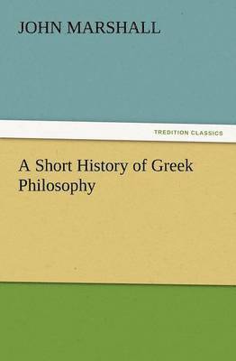 A Short History of Greek Philosophy 1