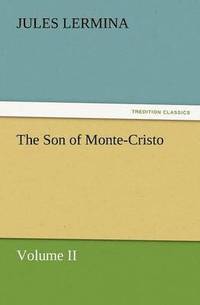 bokomslag The Son of Monte-Cristo, Volume II