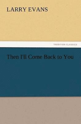 Then I'll Come Back to You