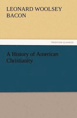 bokomslag A History of American Christianity