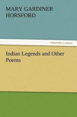 bokomslag Indian Legends and Other Poems