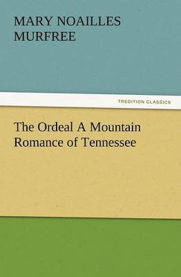 bokomslag The Ordeal a Mountain Romance of Tennessee