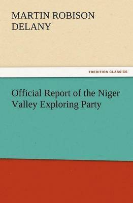 bokomslag Official Report of the Niger Valley Exploring Party