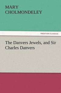 bokomslag Danvers Jewels, and Sir Charles Danvers