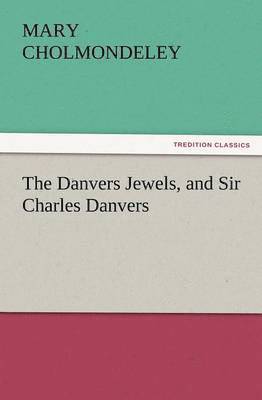 bokomslag Danvers Jewels, and Sir Charles Danvers