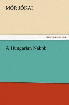 bokomslag A Hungarian Nabob