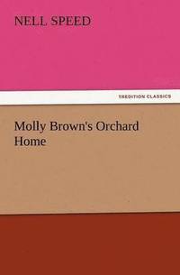 bokomslag Molly Brown's Orchard Home