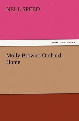 bokomslag Molly Brown's Orchard Home