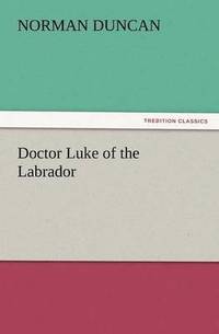 bokomslag Doctor Luke of the Labrador