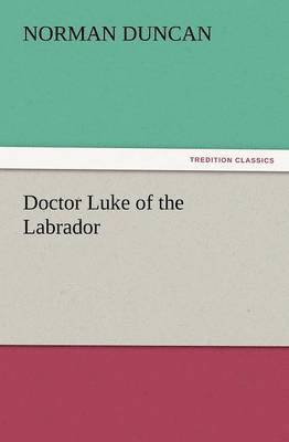 bokomslag Doctor Luke of the Labrador