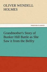 bokomslag Grandmother's Story of Bunker Hill Battle as She Saw It from the Belfry