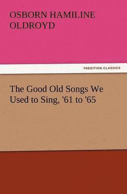 bokomslag The Good Old Songs We Used to Sing, '61 to '65