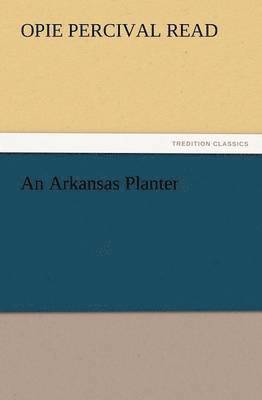 bokomslag An Arkansas Planter