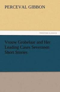 bokomslag Vrouw Grobelaar and Her Leading Cases Seventeen Short Stories