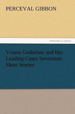 bokomslag Vrouw Grobelaar and Her Leading Cases Seventeen Short Stories