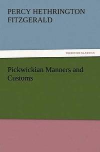 bokomslag Pickwickian Manners and Customs