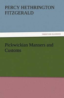 bokomslag Pickwickian Manners and Customs