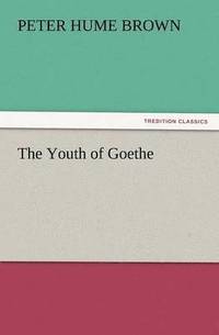 bokomslag The Youth of Goethe