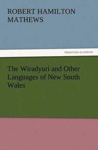 bokomslag The Wiradyuri and Other Languages of New South Wales