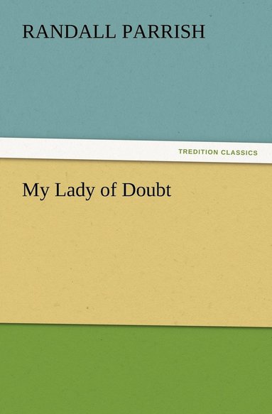 Randall Parrish - My Lady of Doubt, Häftad