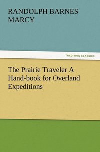 bokomslag The Prairie Traveler A Hand-book for Overland Expeditions