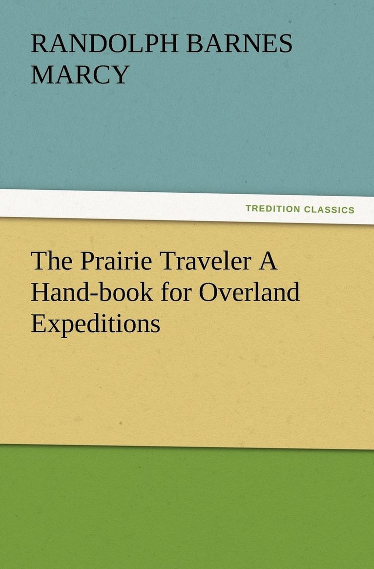 Prairie Traveler A Hand-book for Overland Expeditions