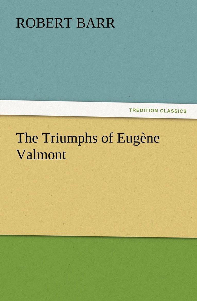 The Triumphs of Eugene Valmont 1