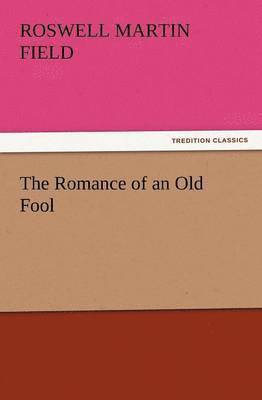 bokomslag Romance of an Old Fool