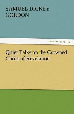 bokomslag Quiet Talks on the Crowned Christ of Revelation