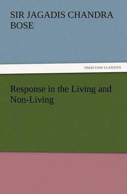 Response in the Living and Non-Living 1