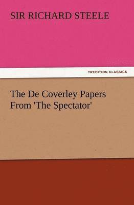 The de Coverley Papers from 'The Spectator' 1