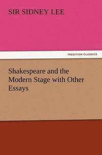 bokomslag Shakespeare and the Modern Stage with Other Essays