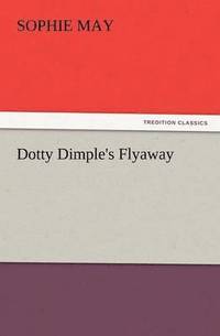 bokomslag Dotty Dimple's Flyaway