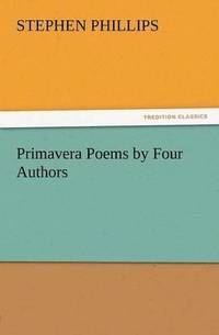 bokomslag Primavera Poems by Four Authors