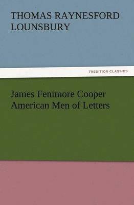 James Fenimore Cooper American Men of Letters 1