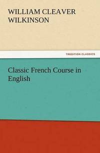 bokomslag Classic French Course in English