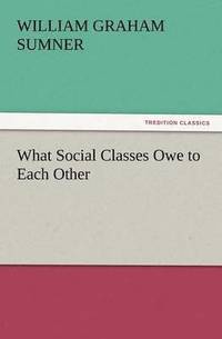 bokomslag What Social Classes Owe to Each Other