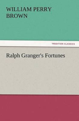 William Perry Brown - Ralph Granger's Fortunes, Häftad