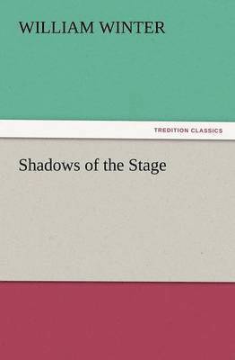 William Winter - Shadows of the Stage, Häftad