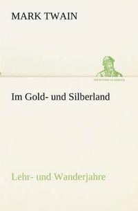 bokomslag Im Gold- und Silberland